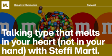 Creative Characters S4 E2: Talking type that melts in your heart (not in your hand) with Steffi Marti. 