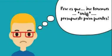 presupuesto para fuentes Diseñador triste porque no tiene presupuesto para fuentes