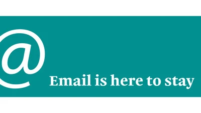 Email is here to stay.