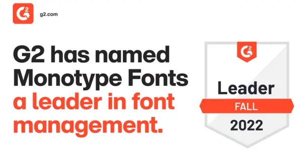 Monotype Fonts recognized as a Leader in Font Management by G2 Monotype Fonts recognized as a Leader in Font Management by G2