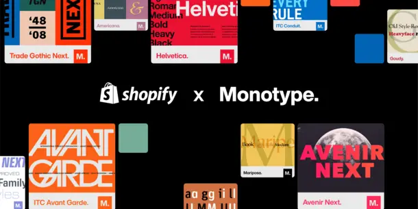 Monotype and Shopify Expand Access to Typography in Digital Environments with the help of Publicis Sapient Monotype and Shopify Expand Access to Typography in Digital Environments with the help of Publicis Sapient