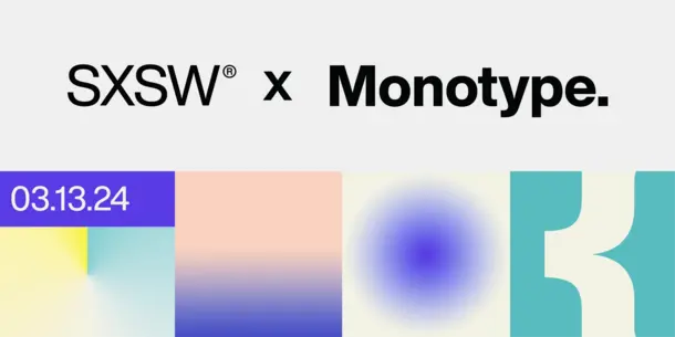 Text: "SXSW x Monotype. 03.13.24" with four squares along bottom with soft color fades and a bracket. Text: "SXSW x Monotype. 03.13.24" with four squares along bottom with soft color fades and a bracket.