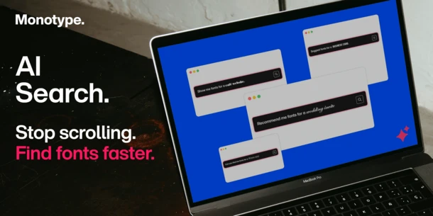 Image of computer with a blue background and multiple AI Search bars popping up on the screen. At left, white text on a dark table: "AI Search. Stop scrolling." Then in pink: "Find fonts faster." Monotype logo in upper left corner in white.
