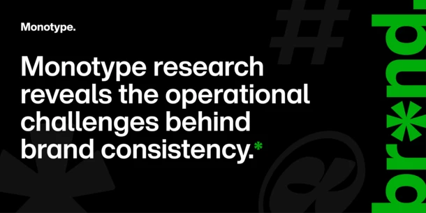 Black background. Monotype wordmark in white in upper left corner. Running vertically from bottom to top, "brand" appears in green text along the right edge. Justified left, big text in white reads: "Monotype research reveals the operational challenges behind brand consistency.*"