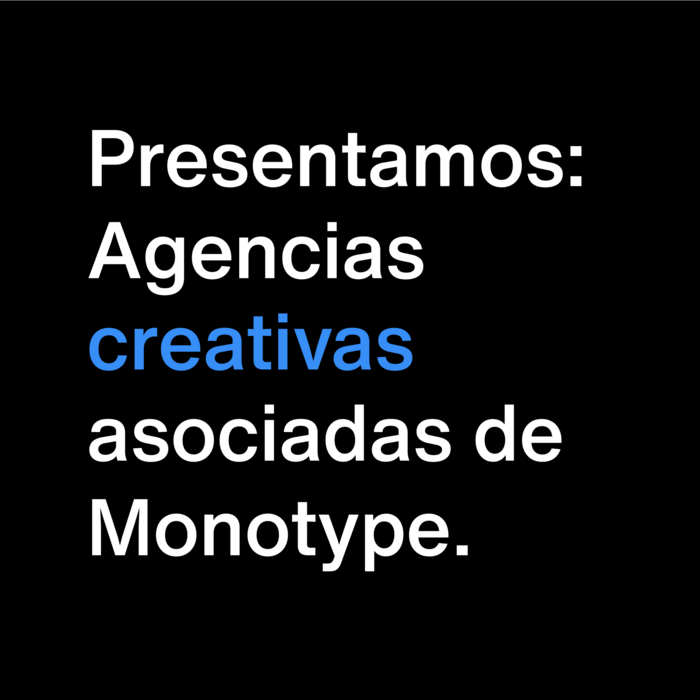 Presentamos: Agencias creativas asociadas de Monotype