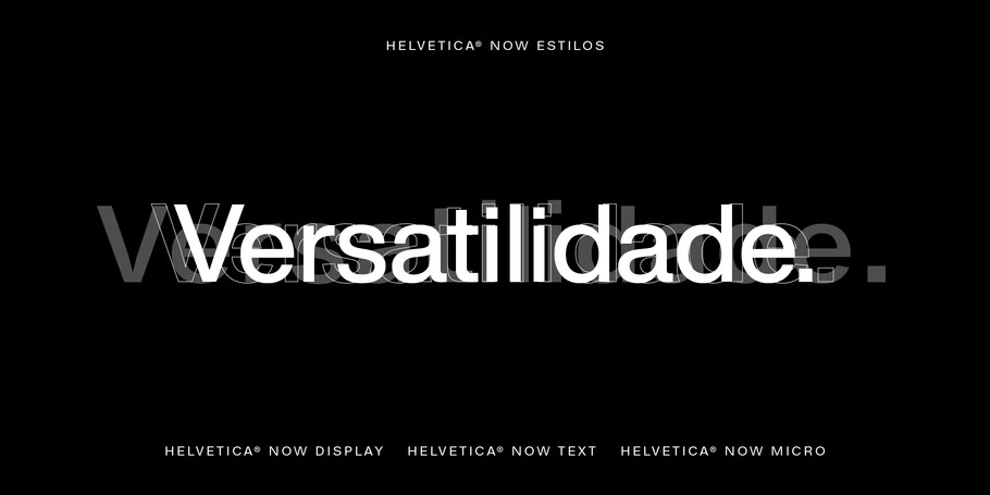 São apresentados três estilos de Helvetica Now sobrepostos na palavra "versaility".