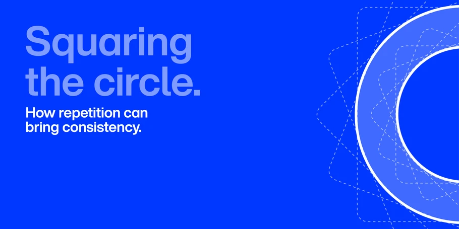 Blue background, light blue text at left. Title size: "Squaring the circle." White text subtitle: "How repetition can bring consistency." Image of squares overlapping to create a spiked image, forming two white circle outlines.